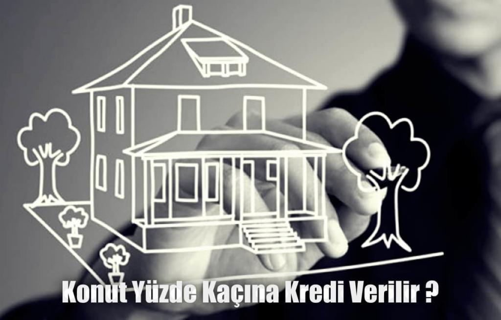 Konutun Yüzde Kaçına Kredi Verilir?