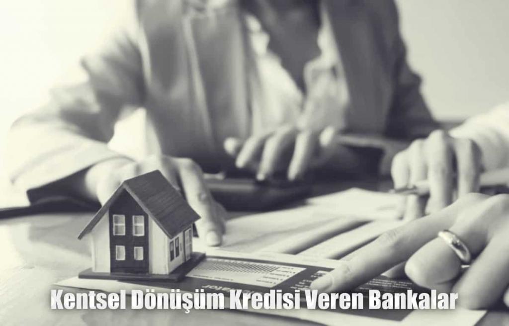 Kentsel Dönüşüm Kredisi Veren Bankalar