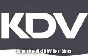 Konut Kredisi KDV Geri Alma İadesi