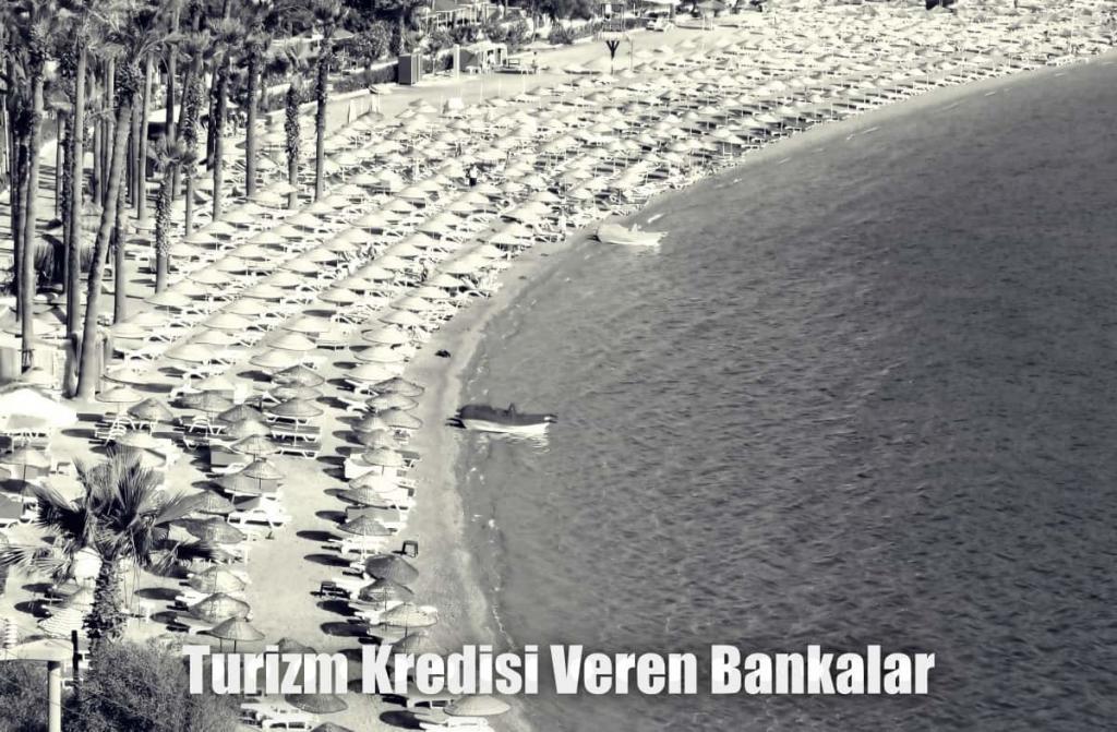 Turizm Kredisi Veren Bankalar