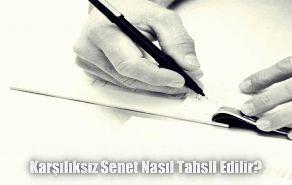 Karşılıksız Senet Nasıl Tahsil Edilir?