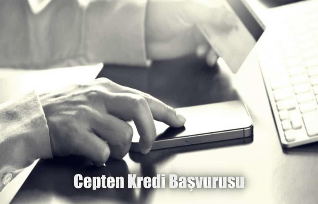 Cepten Kredi Başvurusu Tüm Bankalar